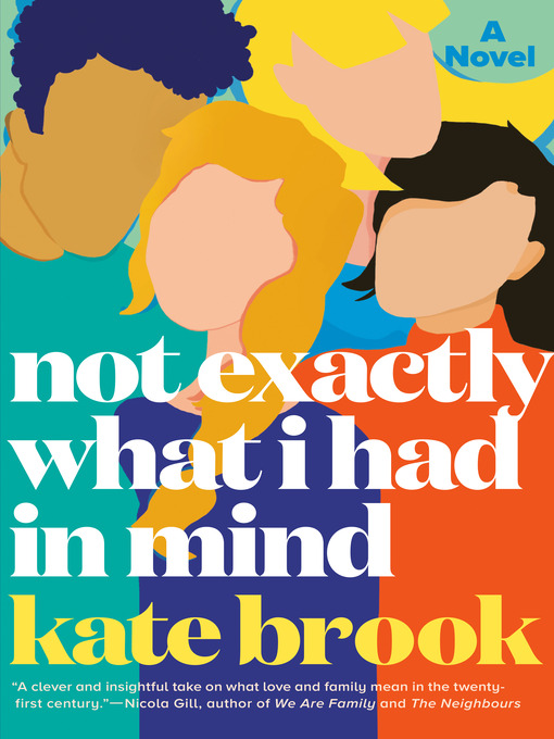 Title details for Not Exactly What I Had in Mind by Kate Brook - Available